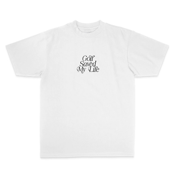 Golf Saved My Life Tee (White / Black Print)